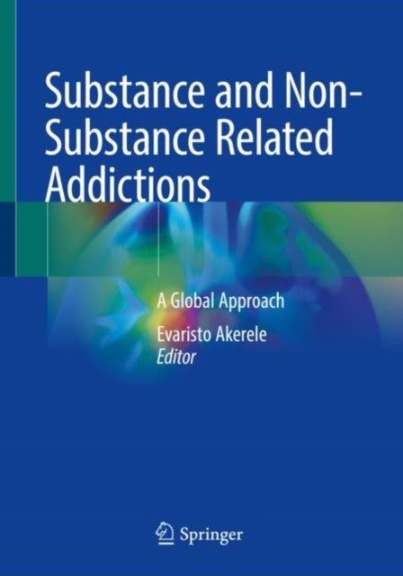 Book cover of: Substance and Non-Substance Related Addictions. By: Evaristo Akerele