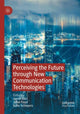 Book cover of: Perceiving the Future through New Communication Technologies. By: James Katz