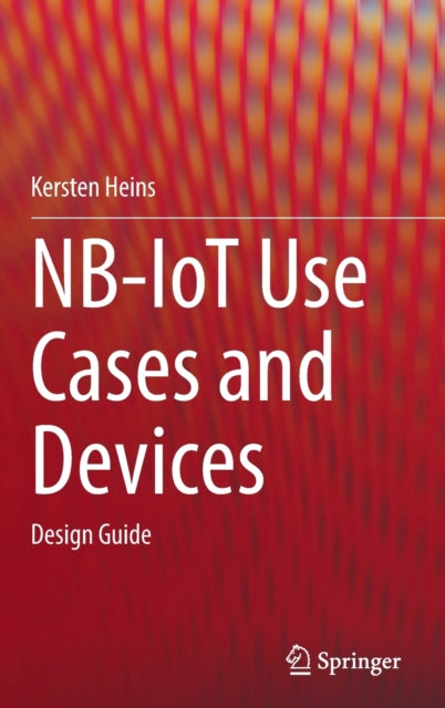 Book cover of: NB-IoT Use Cases and Devices. By: Kersten Heins