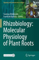Book cover of: Rhizobiology: Molecular Physiology of Plant Roots. By: Soumya Mukherjee