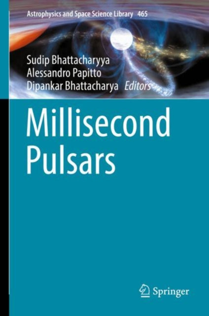 Book cover of: Millisecond Pulsars. By: Sudip Bhattacharyya