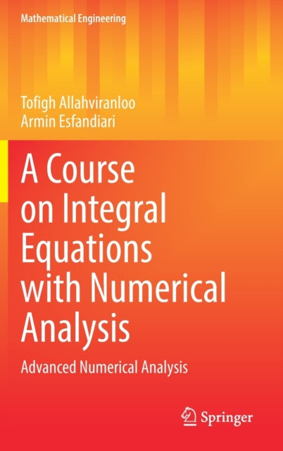Book cover of: Course on Integral Equations with Numerical Analysis. By: Tofigh Allahviranloo