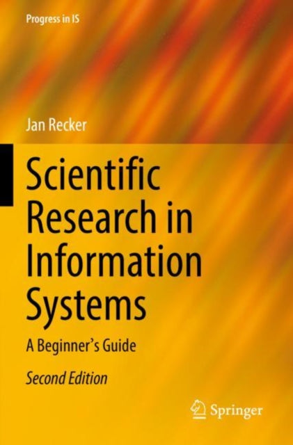 Book cover of: Scientific Research in Information Systems. By: Jan Recker