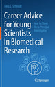 Career Advice for Young Scientists in Biomedical Research, How to Think Like a Principal Investigator 9783030855703 Béla Z. Schmidt