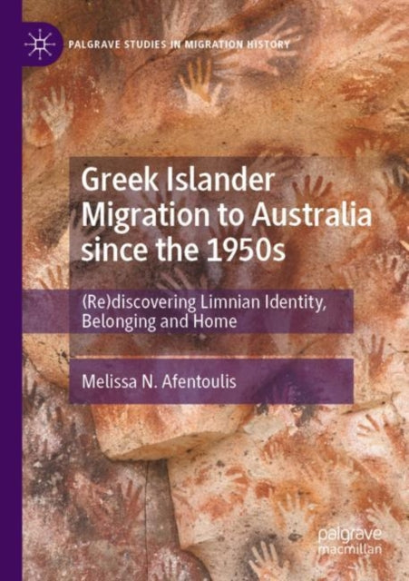 Book cover of: Greek Islander Migration to Australia since the 1950s. By: Melissa N. Afentoulis