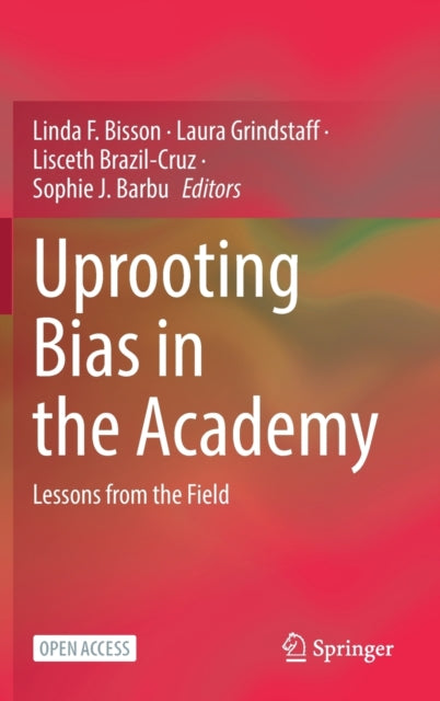 Book cover of: Uprooting Bias in the Academy. By: Linda F. Bisson