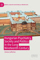 Book cover of: Hungarian Psychiatry, Society and Politics in the Long Nineteenth Century. By: Emese Lafferton