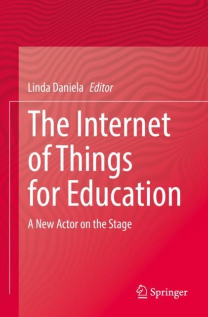 Book cover of: Internet of Things for Education. By: Linda Daniela