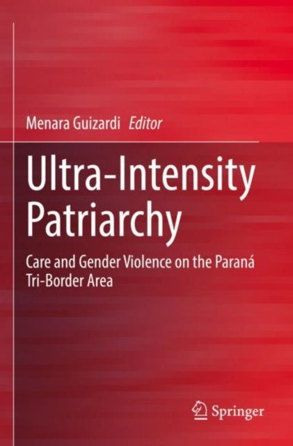 Book cover of: Ultra-Intensity Patriarchy. By: Menara Guizardi