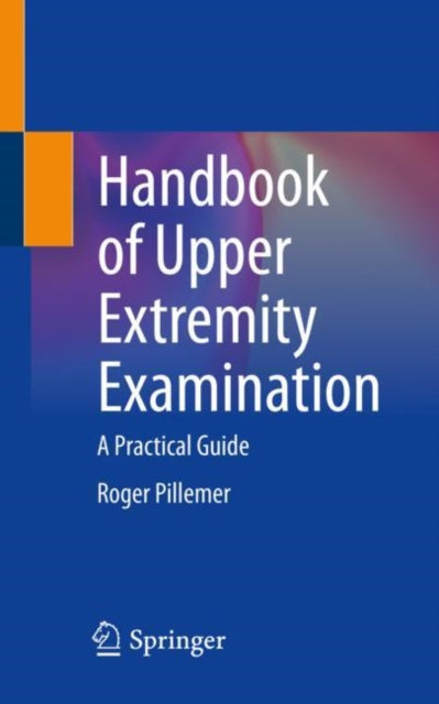 Book cover of: Handbook of Upper Extremity Examination. By: Roger Pillemer