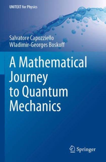 Book cover of: Mathematical Journey to Quantum Mechanics. By: Salvatore Capozziello