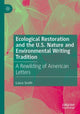 Book cover of: Ecological Restoration and the U.S. Nature and Environmental Writing Tradition. By: Laura Smith undifferentiated