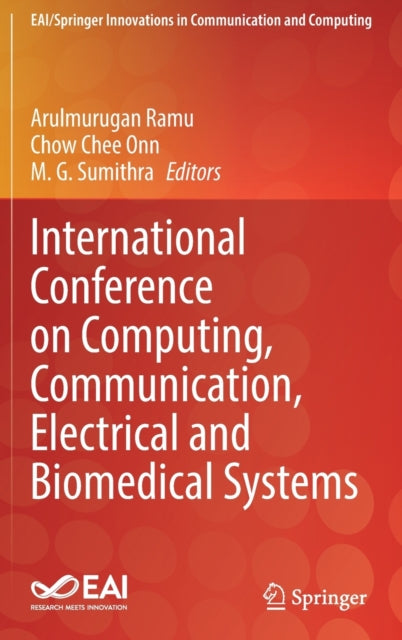 Book cover of: International Conference on Computing, Communication, Electrical and Biomedical Systems. By: Arulmurugan Ramu
