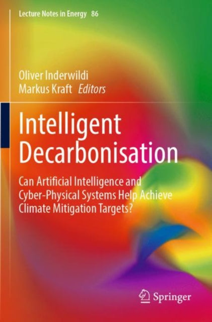 Book cover of: Intelligent Decarbonisation. By: Oliver Inderwildi