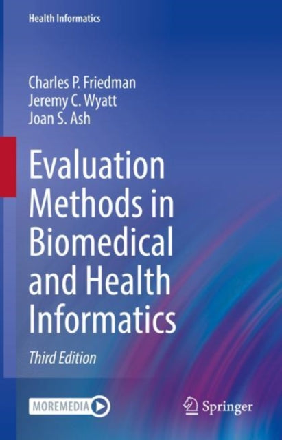 Book cover of: Evaluation Methods in Biomedical and Health Informatics. By: Charles P. Friedman