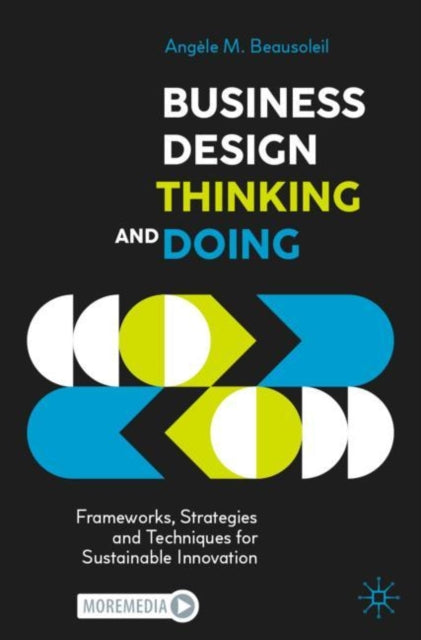 Book cover of: Business Design Thinking and Doing. By: Angèle M. Beausoleil