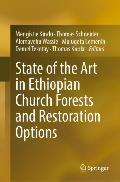Book cover of: State of the Art in Ethiopian Church Forests and Restoration Options. By: Mengistie Kindu