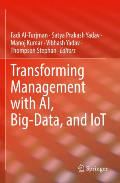 Book cover of: Transforming Management with AI, Big-Data, and IoT. By: Fadi Al-Turjman
