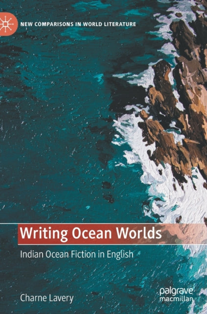 Book cover of: Writing Ocean Worlds. By: Charne Lavery