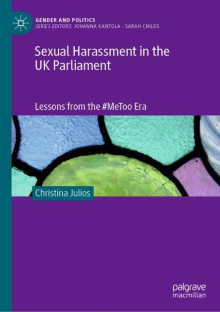 Book cover of: Sexual Harassment in the UK Parliament. By: Christina Julios