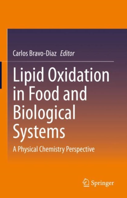 Book cover of: Lipid Oxidation in Food and Biological Systems. By: Carlos Bravo-Diaz
