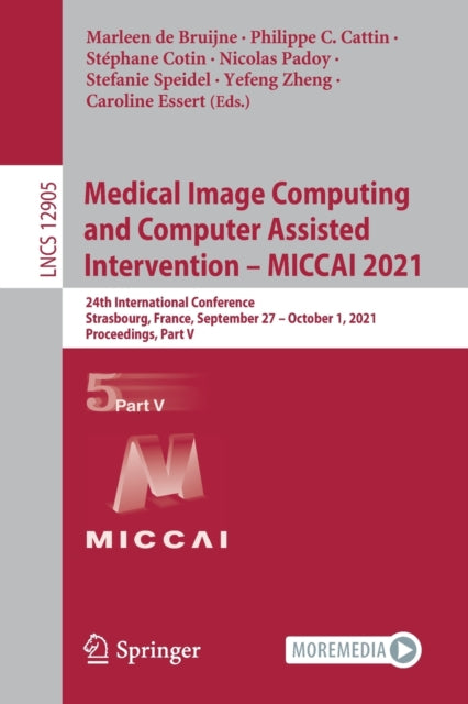 Book cover of: Medical Image Computing and Computer Assisted Intervention – MICCAI 2021. By: Marleen de Bruijne