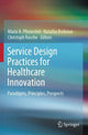 Book cover of: Service Design Practices for Healthcare Innovation. By: Mario A. Pfannstiel