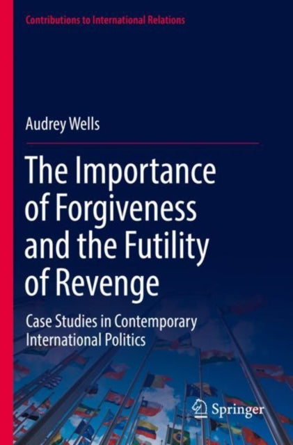 Book cover of: Importance of Forgiveness and the Futility of Revenge. By: Audrey Wells