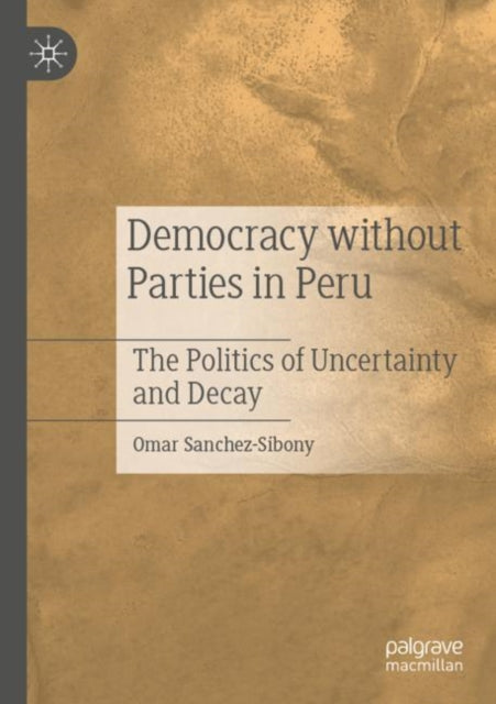 Book cover of: Democracy without Parties in Peru. By: Omar Sanchez-Sibony