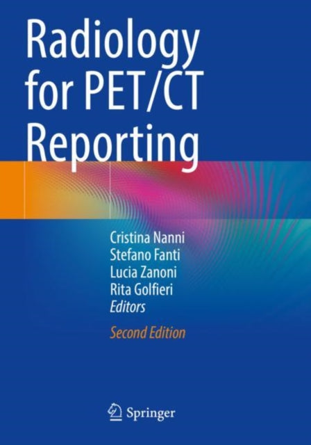 Book cover of: Radiology for PET/CT Reporting. By: Cristina Nanni