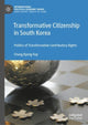 Book cover of: Transformative Citizenship in South Korea. By: Chang Kyung-Sup