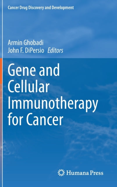 Book cover of: Gene and Cellular Immunotherapy for Cancer. By: Armin Ghobadi