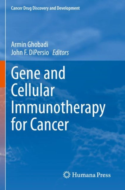 Book cover of: Gene and Cellular Immunotherapy for Cancer. By: Armin Ghobadi