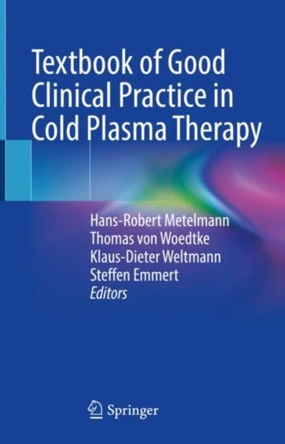 Book cover of: Textbook of Good Clinical Practice in Cold Plasma Therapy. By: Hans-Robert Metelmann