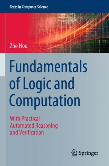 Book cover of: Fundamentals of Logic and Computation. By: Zhe Hou