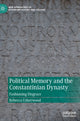 Book cover of: Political Memory and the Constantinian Dynasty. By: Rebecca Usherwood
