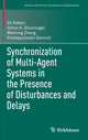 Book cover of: Synchronization of Multi-Agent Systems in the Presence of Disturbances and Delays. By: Ali Saberi