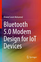 Book cover of: Bluetooth 5.0 Modem Design for IoT Devices. By: Khaled Salah Mohamed