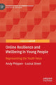 Book cover of: Online Resilience and Wellbeing in Young People. By: Andy Phippen