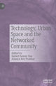 Book cover of: Technology, Urban Space and the Networked Community. By: Saswat Samay Das
