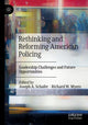 Book cover of: Rethinking and Reforming American Policing. By: Joseph A. Schafer