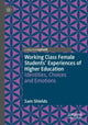 Book cover of: Working Class Female Students' Experiences of Higher Education. By: Sam Shields