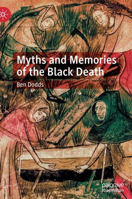 Book cover of: Myths and Memories of the Black Death. By: Ben Dodds