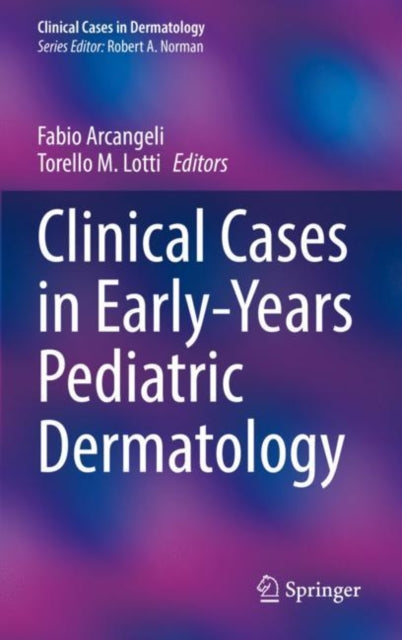 Book cover of: Clinical Cases in Early-Years Pediatric Dermatology. By: Fabio Arcangeli