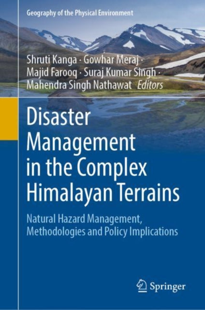 Book cover of: Disaster Management in the Complex Himalayan Terrains. By: Shruti Kanga