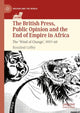 Book cover of: British Press, Public Opinion and the End of Empire in Africa. By: Rosalind Coffey