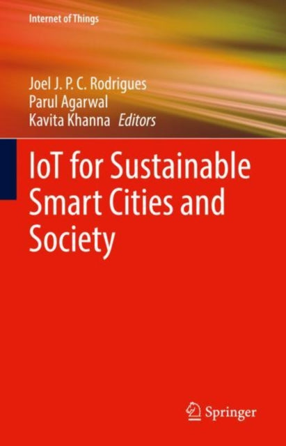 Book cover of: IoT for Sustainable Smart Cities and Society. By: Joel J. P. C. Rodrigues