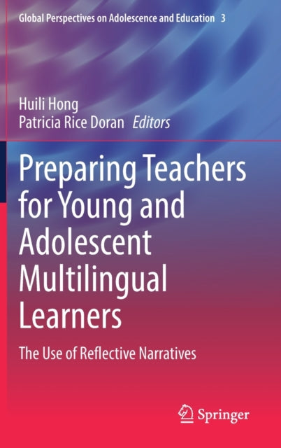 Book cover of: Preparing Teachers for Young and Adolescent Multilingual Learners. By: Huili Hong