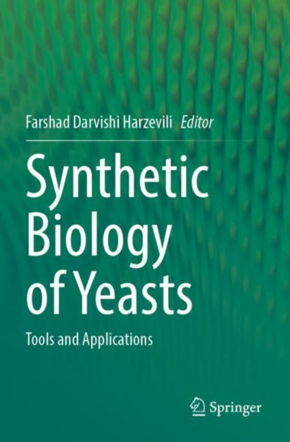 Book cover of: Synthetic Biology of Yeasts. By: Farshad Darvishi Harzevili
