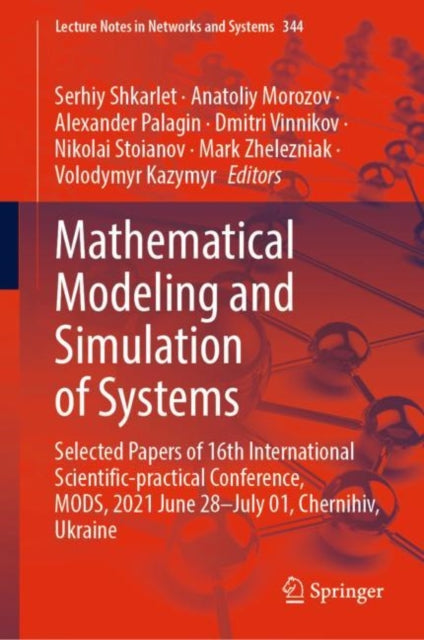 Book cover of: Mathematical Modeling and Simulation of Systems. By: Serhiy Shkarlet